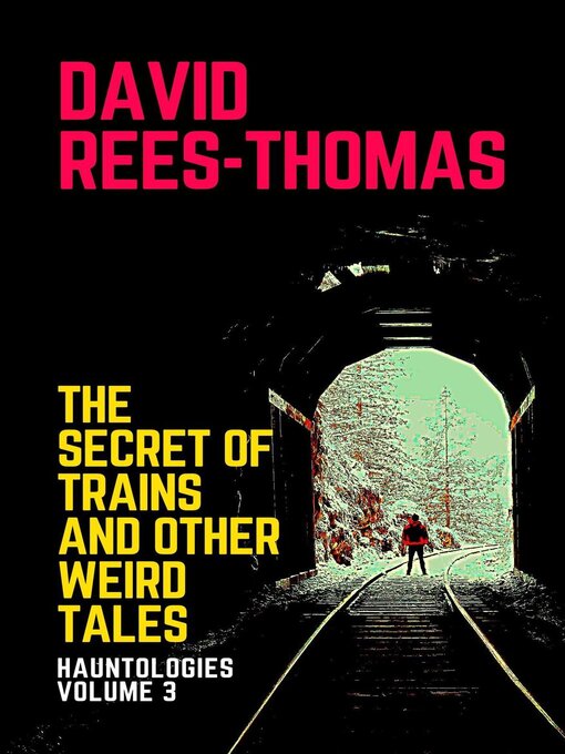 Title details for The Secret of Trains and other Weird Tales by David Rees-Thomas - Available